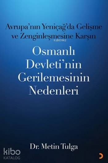 Osmanlı Devleti'nin Gerilemesinin Nedenleri - Metin Tulga