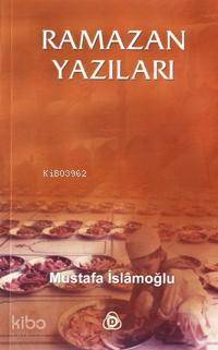 Ramazan Yazıları - Mustafa İslamoğlu