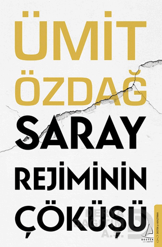 SARAY REJİMİNİN ÇÖKÜŞÜ