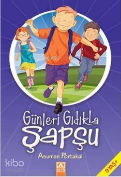 Günleri Gıdıkla Şapşu - Asuman Portakal