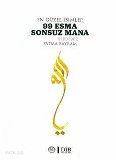 En Güzel İsimler 99 Esma Sonsuz Mana - Fatma Bayram