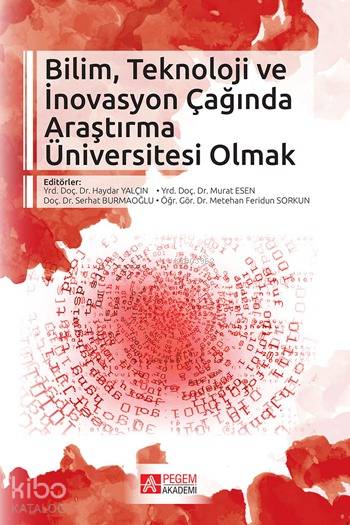 Bilim, Teknoloji ve İnovasyon Çağında Araştırma Üniversitesi Olmak - Kolektif