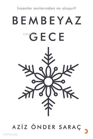 Bembeyaz Gece - Aziz Önder Saraç