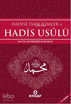 Hadise Dair İlimler ve Hadis Usulü - Hayreddin Karaman