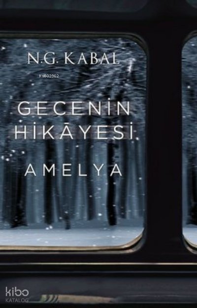 Gecenin Hikayesi - Amelya - N. G. Kabal