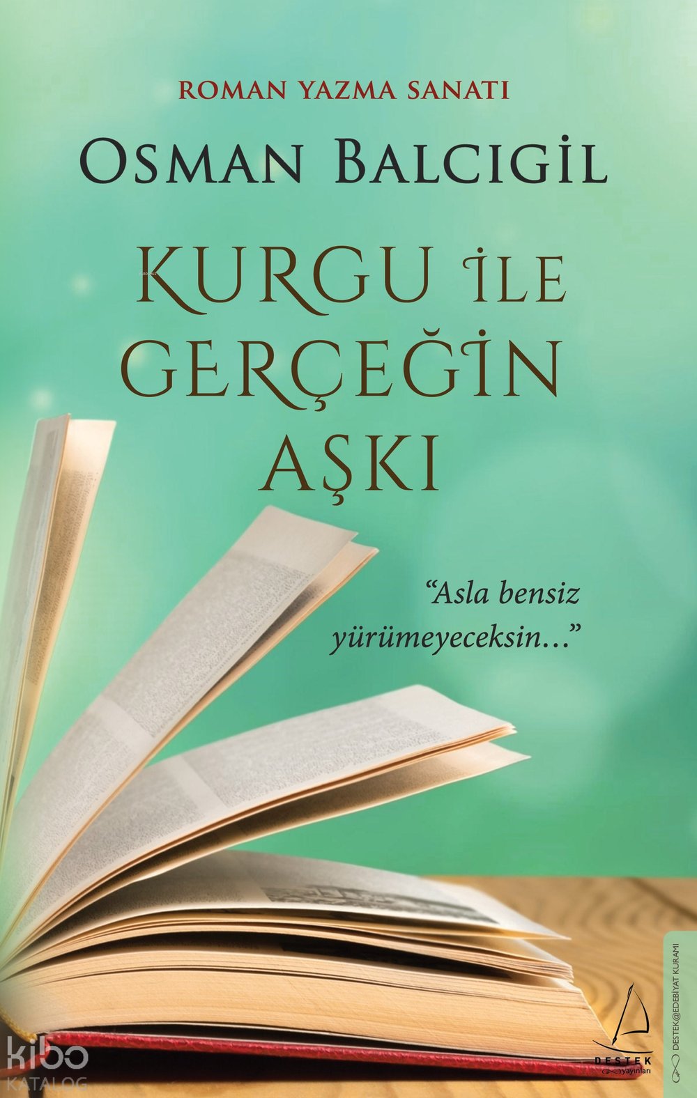 Kurgu ile Gerçeğin Aşkı - Osman Balcıgil