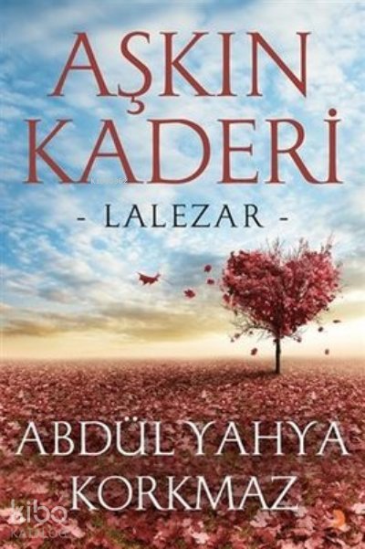 Aşkın Kaderi - Abdül Yahya Korkmaz