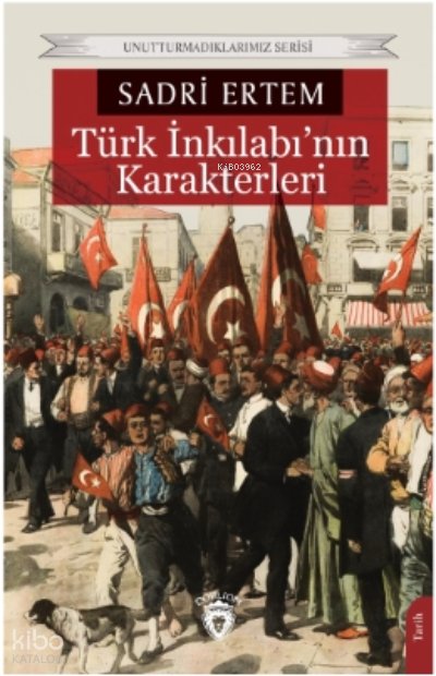 Türk İnkılabı’nın Karakterleri - Sadri Ertem