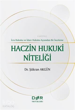 Haczin Hukuki Niteliği - Şükran Akgün