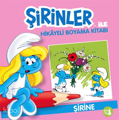 Şirine - Şirinler İle Hikâye Boyama Kitabı - Kolektif
