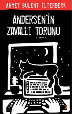 Andersenin Zavallı Torunu - Ahmet Bülent İlterberk