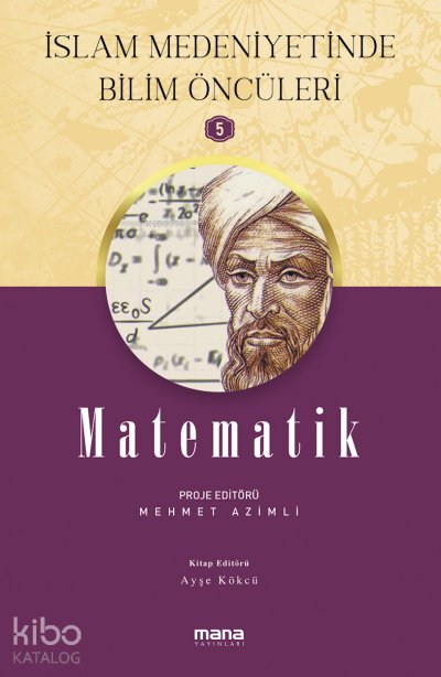 Matematik - İslam Medeniyetinde Bilim Öncüleri 5 - Mehmet Azimli