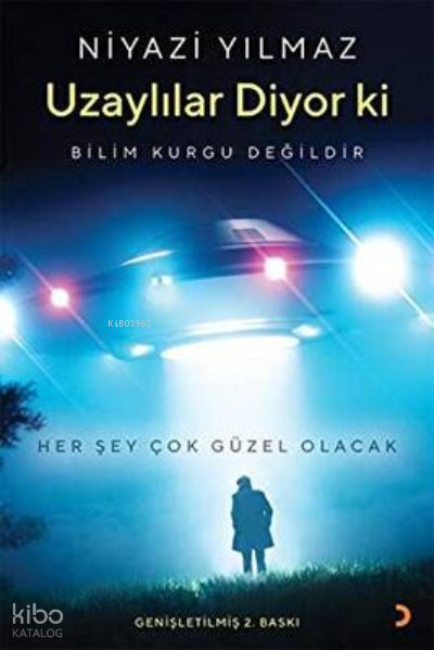 Uzaylılar Diyor ki - Niyazi Yılmaz