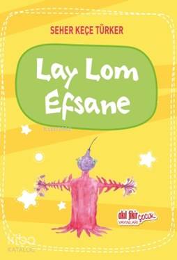 Lay Lom Efsane - Seher Keçe Türker