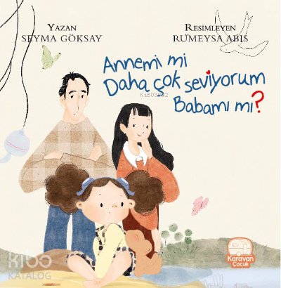 Annemi mi Daha Çok Seviyorum Babamı mı?