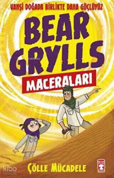 Çölle Mücadele - Bear Grylls Maceraları - Bear Grylls