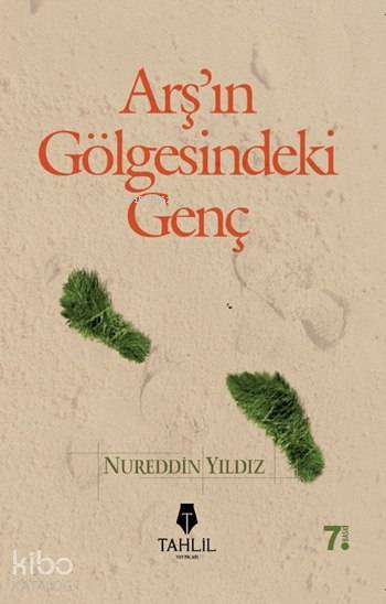 Arş'ın Gölgesindeki Genç - Nureddin Yıldız