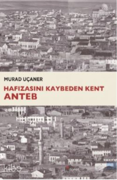 Hafızasını Kaybeden Kent Anteb