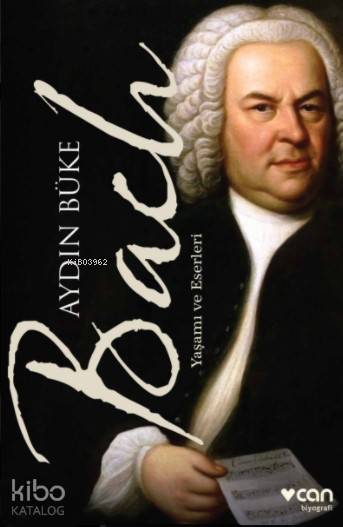 Bach Yaşamı ve Eserleri