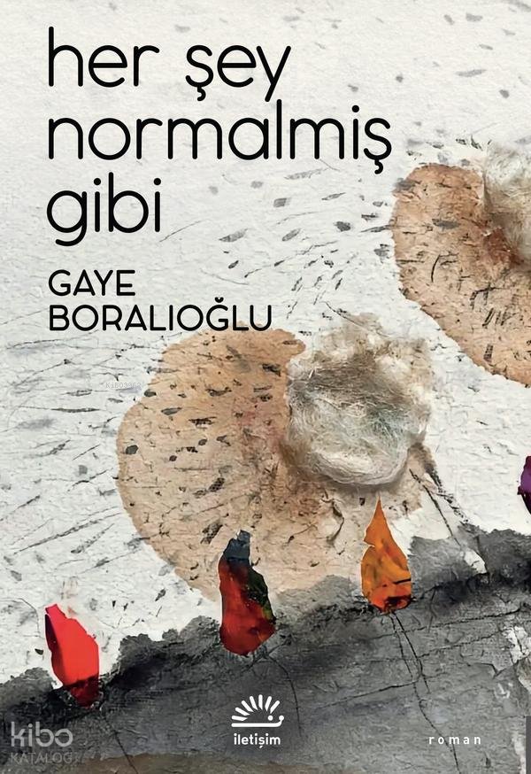 Her Şey Normalmiş Gibi - Gaye Boralıoğlu