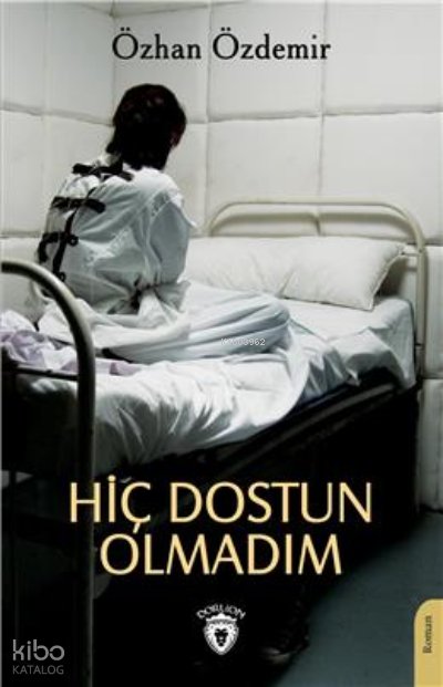 Hiç Dostun Olmadım - Özhan Özdemir