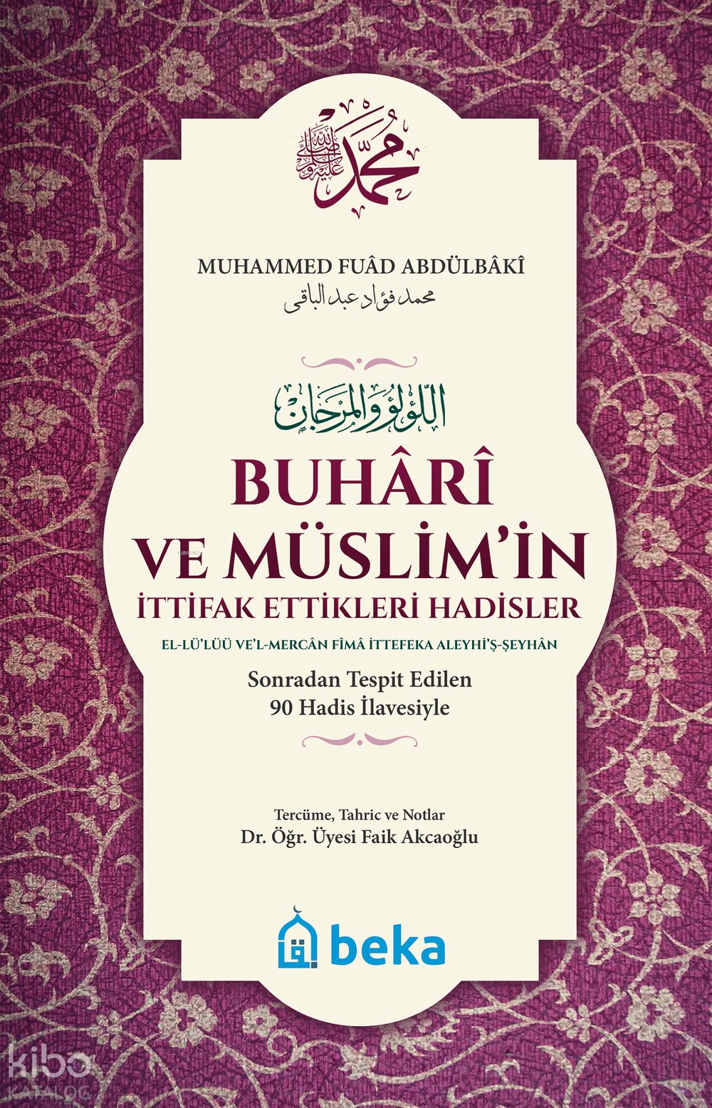 Buhari ve Müslimin İttifak Ettiği Hadisler - (Karton Kapak)