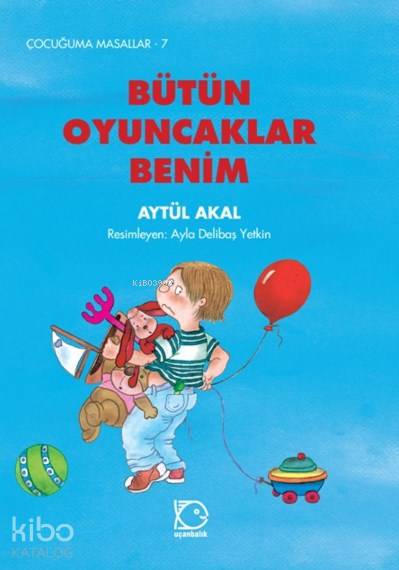 Bütün Oyuncaklar Benim - Aytül Akal