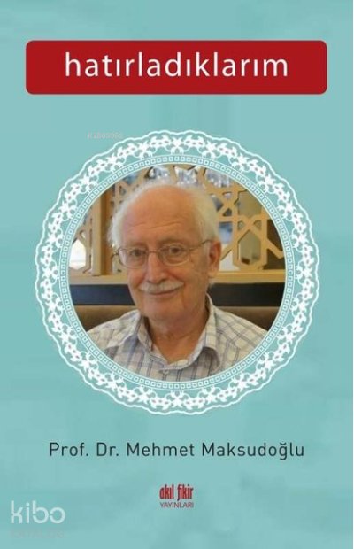 Hatırladıklarım - Mehmet Maksudoğlu