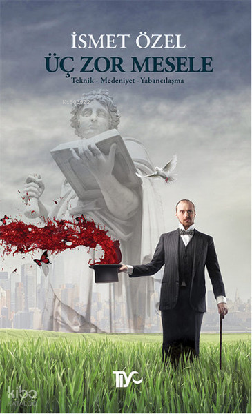Üç Zor Mesele - İsmet Özel