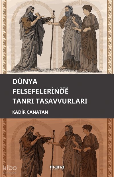 Dünya Felsefelerinde Tanrı Tasavvuru - Kadir Canatan