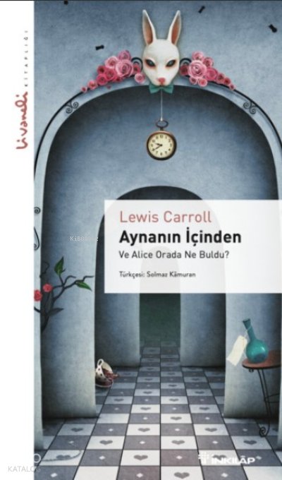Aynanın İçinden - Lewis Carroll