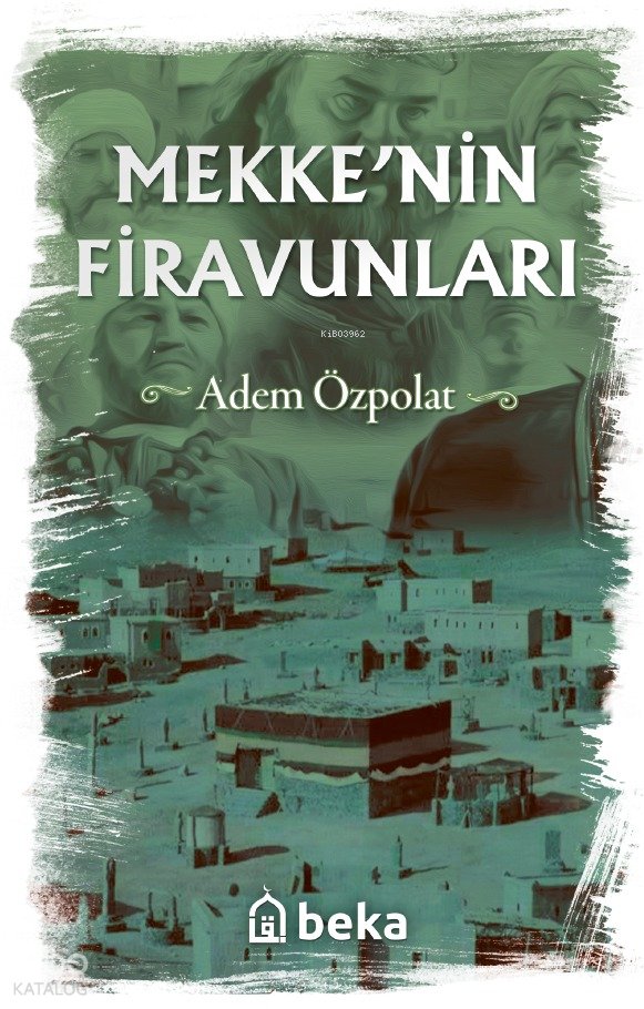 Mekkenin Firavunları - Adem Özpolat