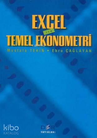 Excel ile Temel Ekonometri - Mustafa Tekin, Ebru Çağlayan