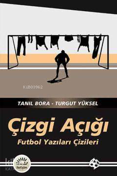 Çizgi Açığı - Tanıl Bora, Turgut Yüksel