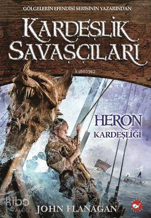 Kardeşlik Savaşçıları 1 - Dışlanmışlar - John Flanagan