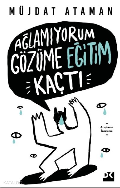 Ağlamıyorum Gözüme Eğitim Kaçtı - Müjdat Ataman