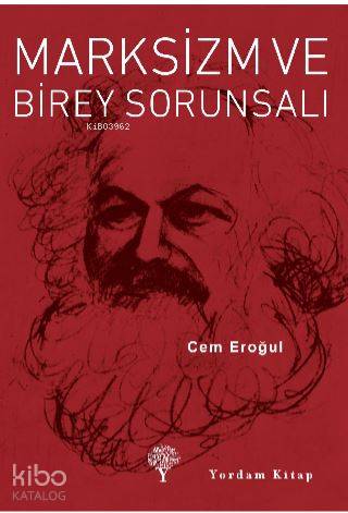 Marksizm ve Birey Sorunsalı - Cem Eroğul