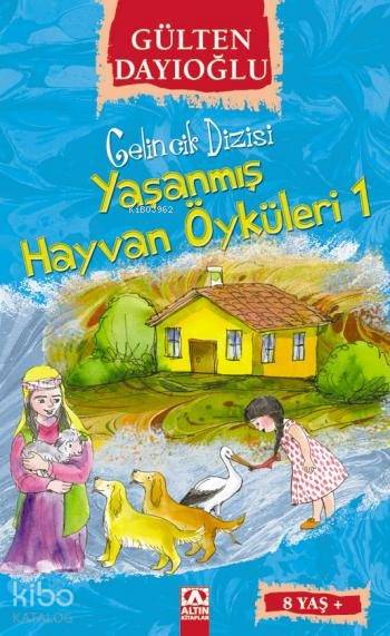 Yaşanmış Hayvan Öyküleri 1 (8+ Yaş)