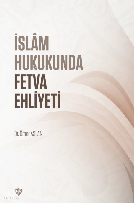 İslam Hukukunda Fetva Ehliyeti