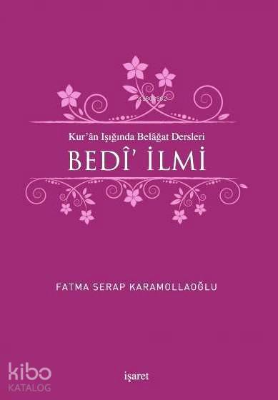 Kur'an Işığında Belagat Dersleri Bedi' İlmi - Fatma Serap Karamollaoğlu