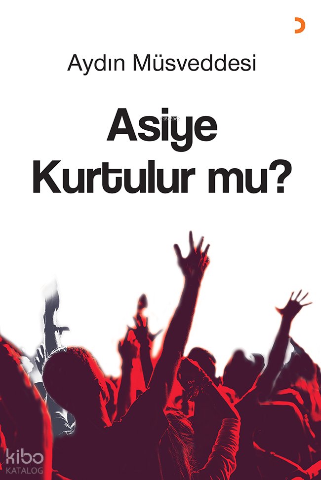 Asiye Kurtulur mu? - Aydın Müsveddesi