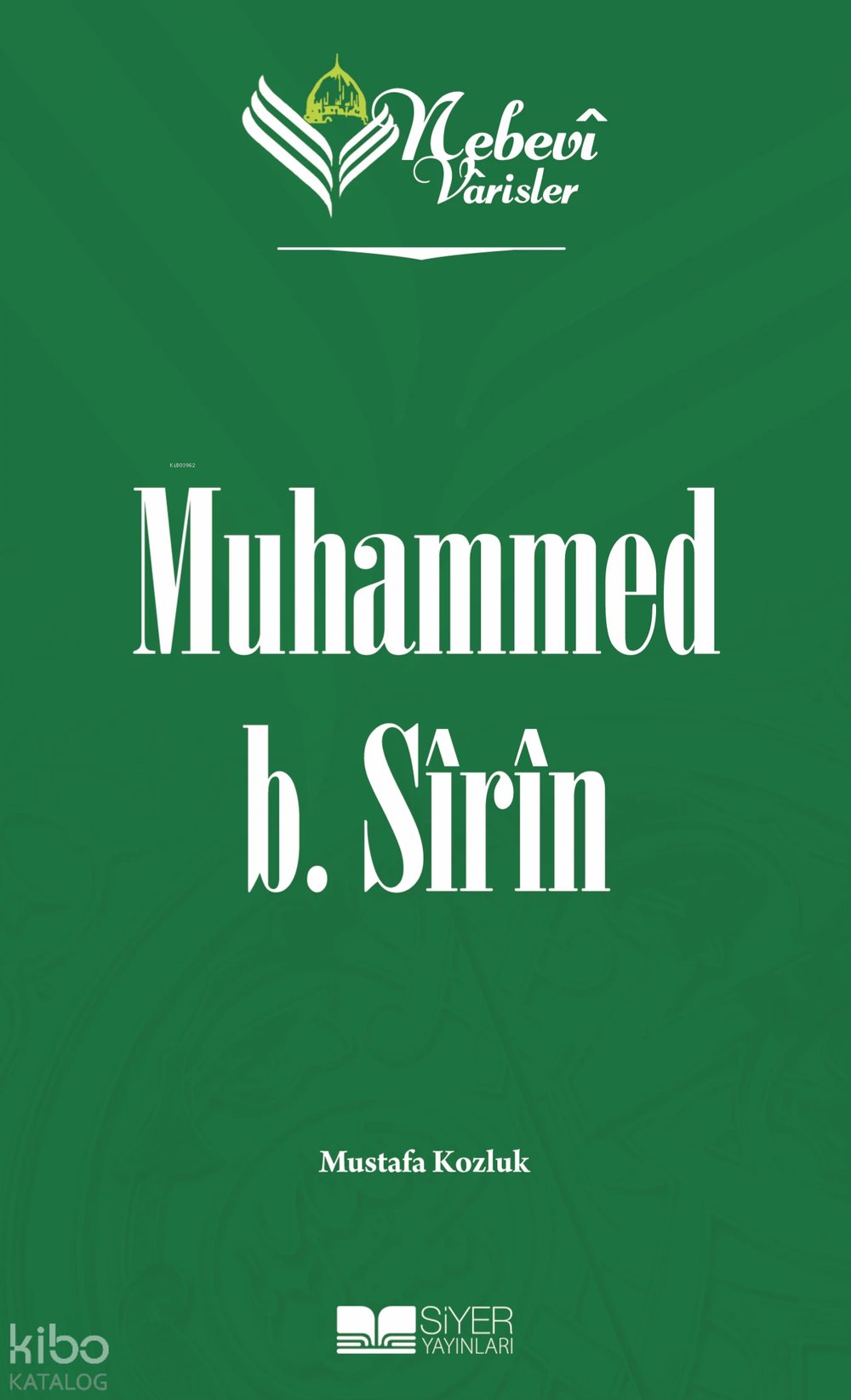 Nebevi Varisler 14 Muhammed B. Sîrîn - Mustafa Kozluk