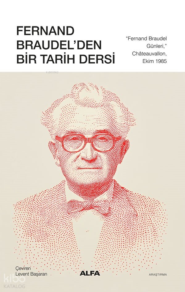 Fernand Braudel’den Bir Tarih Dersi