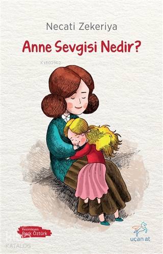 Anne Sevgisi Nedir? - Necati Zekeriya