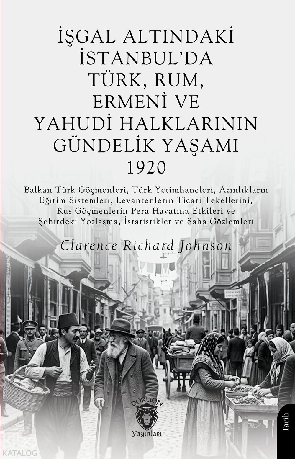İşgal Altındaki İstanbul’da Türk, Rum, Ermeni ve Yahudi Halklarının Gündelik Yaşamı 1920