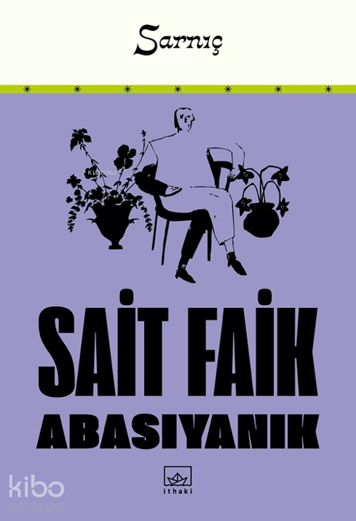 SARNIÇ (SAİT FAİK ABASIYANIK)