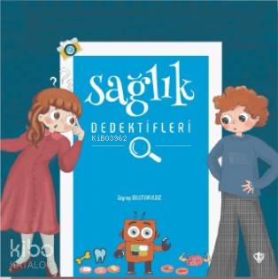 Sağlık Dedektifleri - Zeynep Bulut Akyıldız