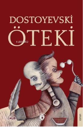 Öteki - Fyodor Mihayloviç Dostoyevski