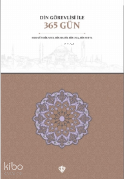 DİN GÖREVLİSİ İLE 365 GÜN - 1 CİLTLİ