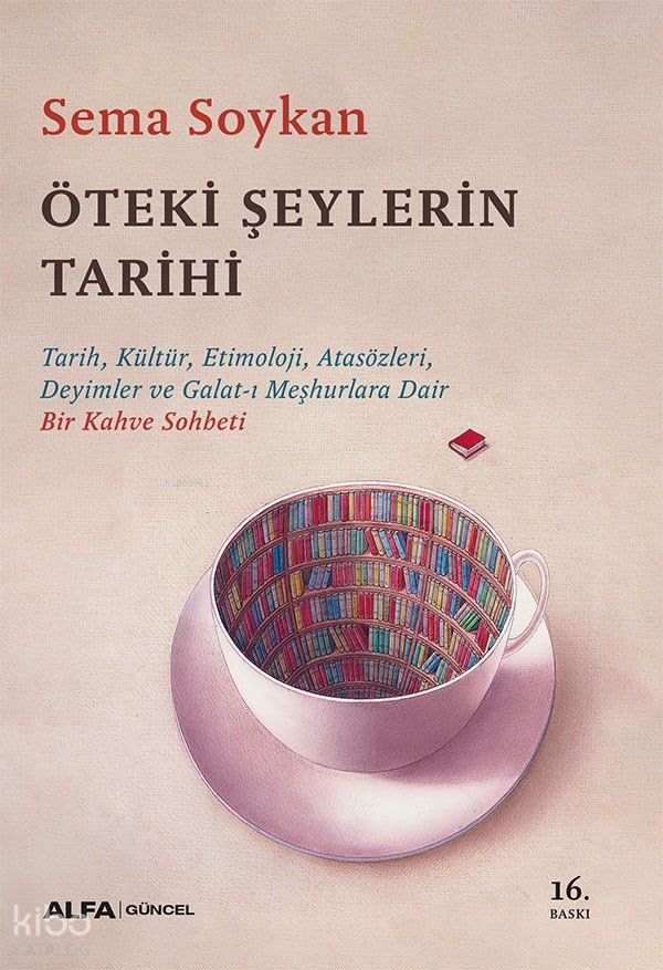 Öteki Şeylerin Tarihi - Sema Soykan
